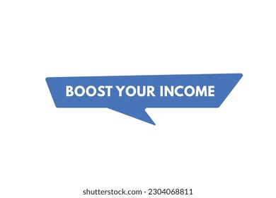 Boost Your income text Button. Boost Your income Sign Icon Label Sticker Web Buttons