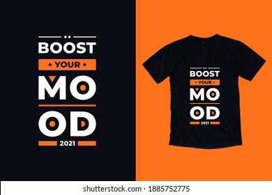 Boost Your Mood Modern Geometric Typography Inspirational Quotes T Shirt Design