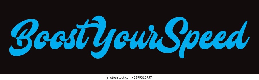 boost your speed text on black background.