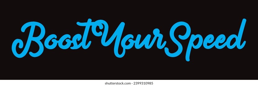 boost your speed text on black background.