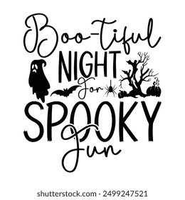 Boo-tiful Night For Spooky Fun, Calligraphy Halloween T-Shirt Design Hand Drawn Typography on White Background, Vector Sign