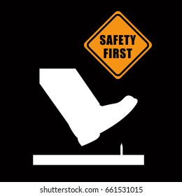 boots steps on a nail, An accident about to happen, Safety First, Square sign
