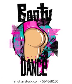 Booty dance school logo with girl body. Dancing twerk poster. Girlish, teenagers cartoon illustration. Sexy woman big booty. Vector ass in a pink bikini panties. t shirt modern bright design