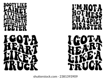 Booty Like Liana Attitude Like Beth Loyalty Like Teeter, I'm Not A Hot Mess I'm A Spicy Disaster, I got a heart like a truck retro wavy T-shirt designs