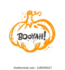 Booyah! Halloween logo, icon and label for your design. Lettering. Celebration motivational slogan. Hand drawn vector illustration. Can be used for sticker, badge, card, poster, banner