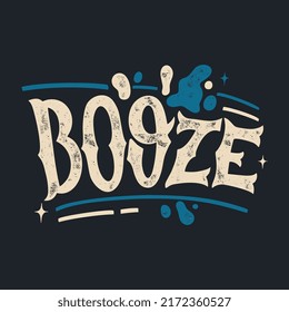 Booze handwritten lettering.  Design template celebration. Lettering for beer bar, sticker, packaging. Vector illustration.