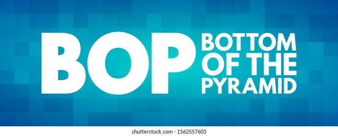 BOP Bottom Of the Pyramid - the largest, but poorest socio-economic group, acronym text concept background