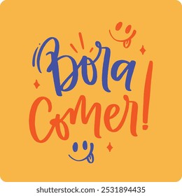 Bora comer. Vamos comer em português brasileiro. Mão moderna Lettering. vetor.