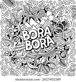 Bora-Bora hand drawn cartoon doodle illustration. Creative funny vector background. Handwritten text with elements and objects. Line art composition