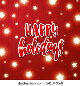 border Card design and Glowing star Lights . Hand drawn calligraphy. concept handwritten  happy holidays  