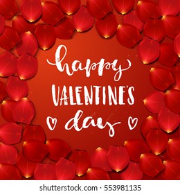 border Card design with red rose petals . Hand drawn calligraphy lettering Happy Valentine's Day 