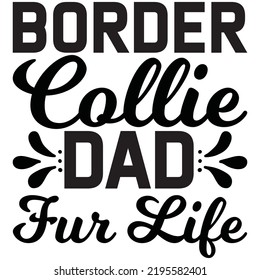 border collie dad fur life,