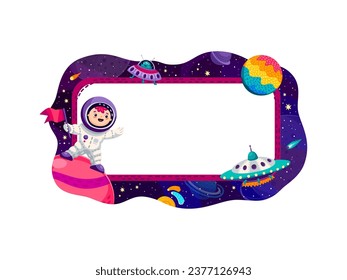 Border frame with space planets, stars, spaceship and astronaut at starry galaxy, vector cartoon background. Kid spaceman with alien UFO and galactic planets or stars in sky frame for copy space