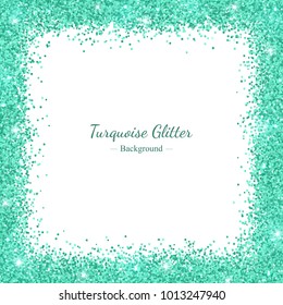 Border frame with turquoise glitter on white background. Vector