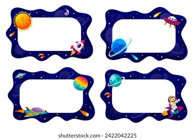 Border frames with galaxy space landscape, planets and stars, starships and astronaut cartoon character. Space frames with wavy borders of starry galaxy sky, UFO spaceships, rockets and fire comets