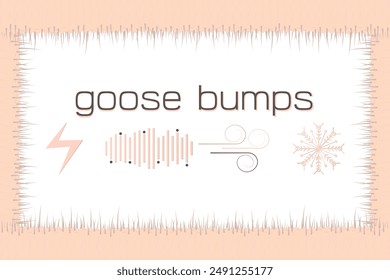 Border Goosebumps on the skin poster.  Frame Goosebump arrector pili muscle hair straight up. Goose bumps ants on skin banner. 