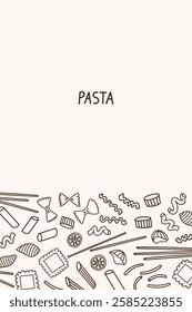 Border with Noodles and different kind Pasta or Spaghetti for text. Hand drawn Italian food vector illustration. Background with wheat flour products. Macaroni, lasagne, penne, rigatoni, farfalle