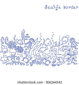 A Border Various Sea Life, Drawn With Blue Pen On White Background. Exotic Fishes, Jellyfishes, Starfishes, Hippocampus,  Crabs, Shells, Stones And Algae.Vector Illustration.