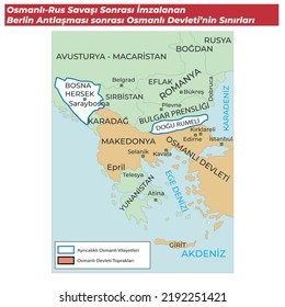 The borders of the Ottoman state after the Treaty of Berlin signed after the Ottoman-Russian War, Tarih Haritaları, Osmanlı Devleti, Berlin Anlaşması, Antlaşması, Osmanlı Rus Savaşı Harita