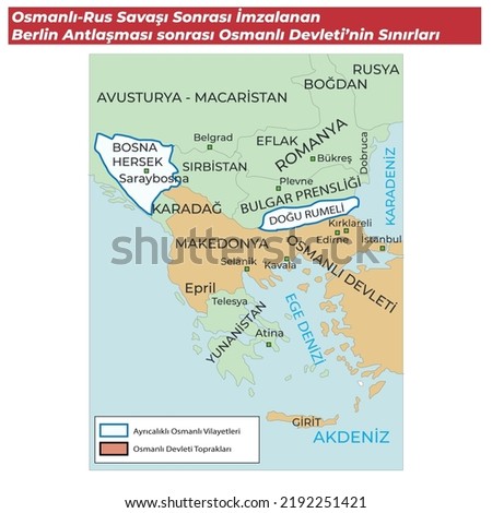 The borders of the Ottoman state after the Treaty of Berlin signed after the Ottoman-Russian War, Tarih Haritaları, Osmanlı Devleti, Berlin Anlaşması, Antlaşması, Osmanlı Rus Savaşı Harita