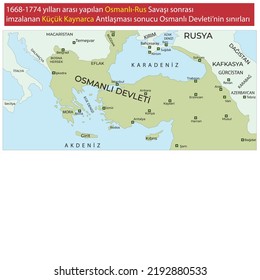 The borders of the Ottoman state as a result of the Treaty of Küçük Kaynarca signed after the Ottoman-Russian war between 1668-1774.