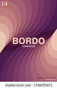 Bordo. Classic. Creative 3D layered space with a perspective in depth. Gradation of soft pastel shades of berries grapes in stepped elements. Vector poster