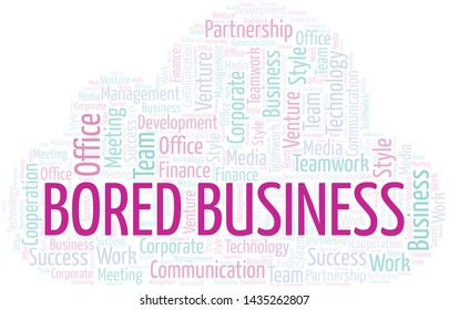 Bored Business word cloud. Collage made with text only.