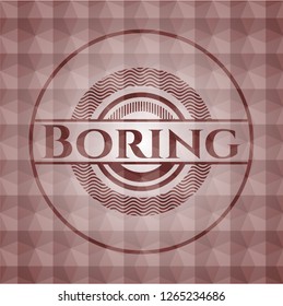 Boring red emblem or badge with geometric pattern background. Seamless.