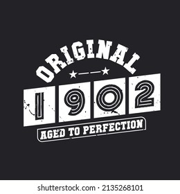 Born in 1902 Vintage Retro Birthday, Original 1902 Aged to Perfection