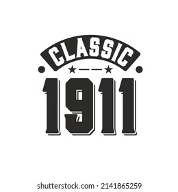 Born in 1911 Vintage Retro Birthday, Classic 1911