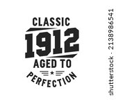 Born in 1912 Vintage Retro Birthday, Classic 1912 The Legends