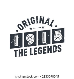 Born in 1915 Vintage Retro Birthday, Original 1915 The Legends