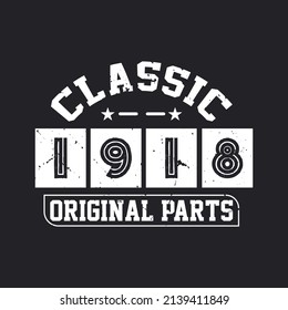 Born in 1918 Vintage Retro Birthday, Classic 1918 Original Parts