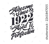 Born in 1922 Awesome Retro Vintage Birthday,  Awesome since 1922 Aged to Perfection