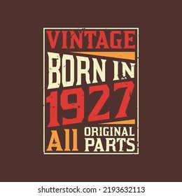 Born in 1927, Vintage 1927 Birthday Celebration