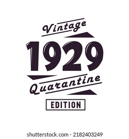 Born in 1929 Vintage Retro Birthday, Vintage 1929 Quarantine Edition