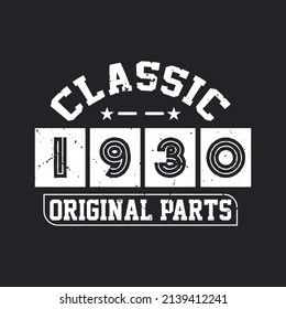 Born in 1930 Vintage Retro Birthday, Classic 1930 Original Parts