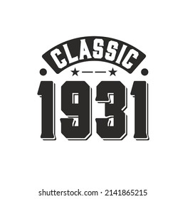 Born in 1931 Vintage Retro Birthday, Classic 1931