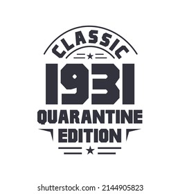Born in 1931 Vintage Retro Birthday, Classic 1931 Quarantine Edition