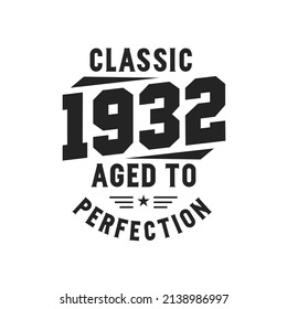 Born in 1932 Vintage Retro Birthday, Classic 1932 The Legends