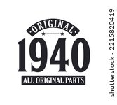 Born in 1940 Vintage Retro Birthday, Original 1940 All Original Parts