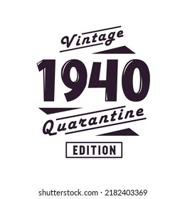 Born in 1940 Vintage Retro Birthday, Vintage 1940 Quarantine Edition