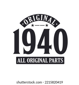 Born in 1940 Vintage Retro Birthday, Original 1940 All Original Parts