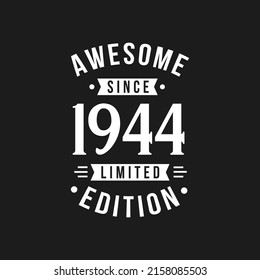 Born in 1944 Awesome since Retro Birthday, Awesome since 1944 Limited Edition