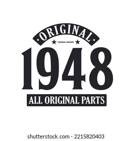 Born in 1948 Vintage Retro Birthday, Original 1948 All Original PartsBorn in 1948 Vintage Retro Birthday, Original 1948 All Original Parts