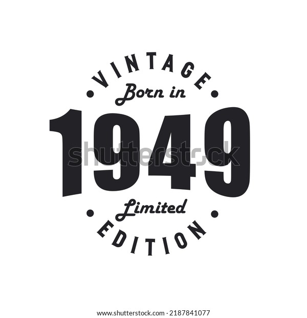 Born 1949 Vintage 1949 Birthday Celebration Stock Vector (Royalty Free