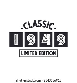 Born in 1949 Vintage Retro Birthday, Classic 1949 Limited Edition