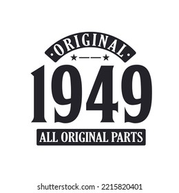 Born in 1949 Vintage Retro Birthday, Original 1949 All Original Parts
