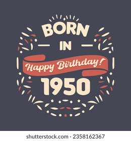 Born in 1950, Happy Birthday typography