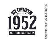 Born in 1952 Vintage Retro Birthday, Original 1952 All Original PartsBorn in 1952 Vintage Retro Birthday, Original 1952 All Original Parts